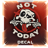 “Not Today” Decal